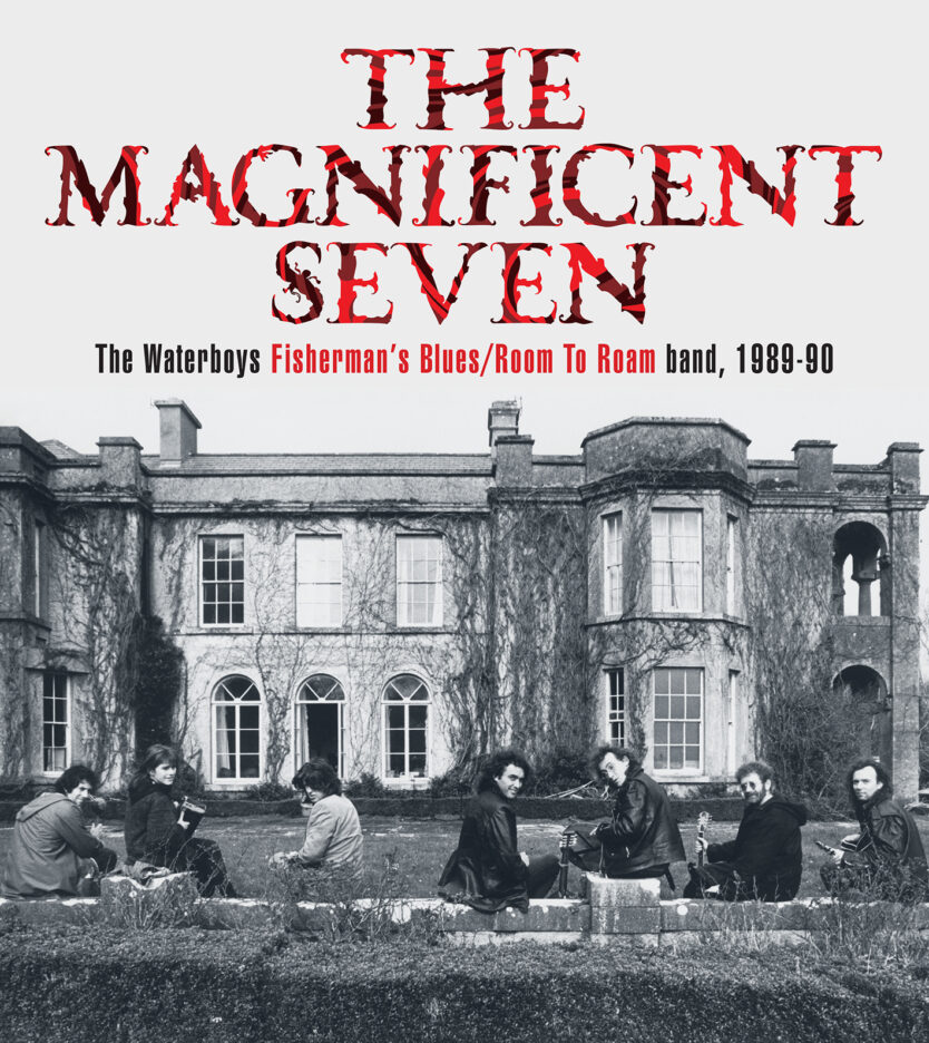 THE WATERBOYS announce 'The Magnificent Seven: The Fisherman's Blues/Room To Roam band, 1989-1990' Deluxe box set and hardback book 1