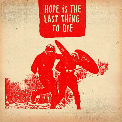 Hope Is the Last thing To Die