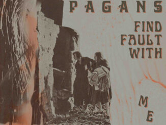 NEW PAGANS release video for new single ‘Find Fault With Me’ - Watch Now