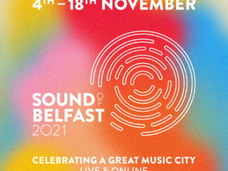 The Oh Yeah Music Centre has announced details of the Sound of Belfast Festival 2021