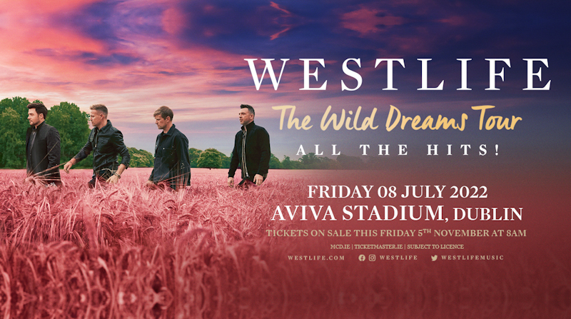 WESTLIFE Announce ‘THE WILD DREAMS’ TOUR for Aviva Stadium, Dublin on Friday 8th July 2022 81 WESTLIFE