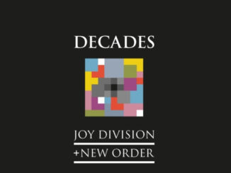 Decades: Joy Division + New Order By John Aizlewood