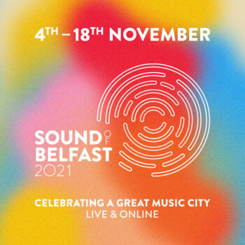 SOUND OF BELFAST FESTIVAL 2021 starts today! 1