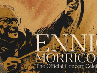 ENNIO MORRICONE - THE OFFICIAL CONCERT CELEBRATION - 2022 TOUR Announced for 3ARENA, Dublin 1