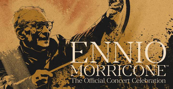 ENNIO MORRICONE - THE OFFICIAL CONCERT CELEBRATION - 2022 TOUR Announced for 3ARENA, Dublin 1