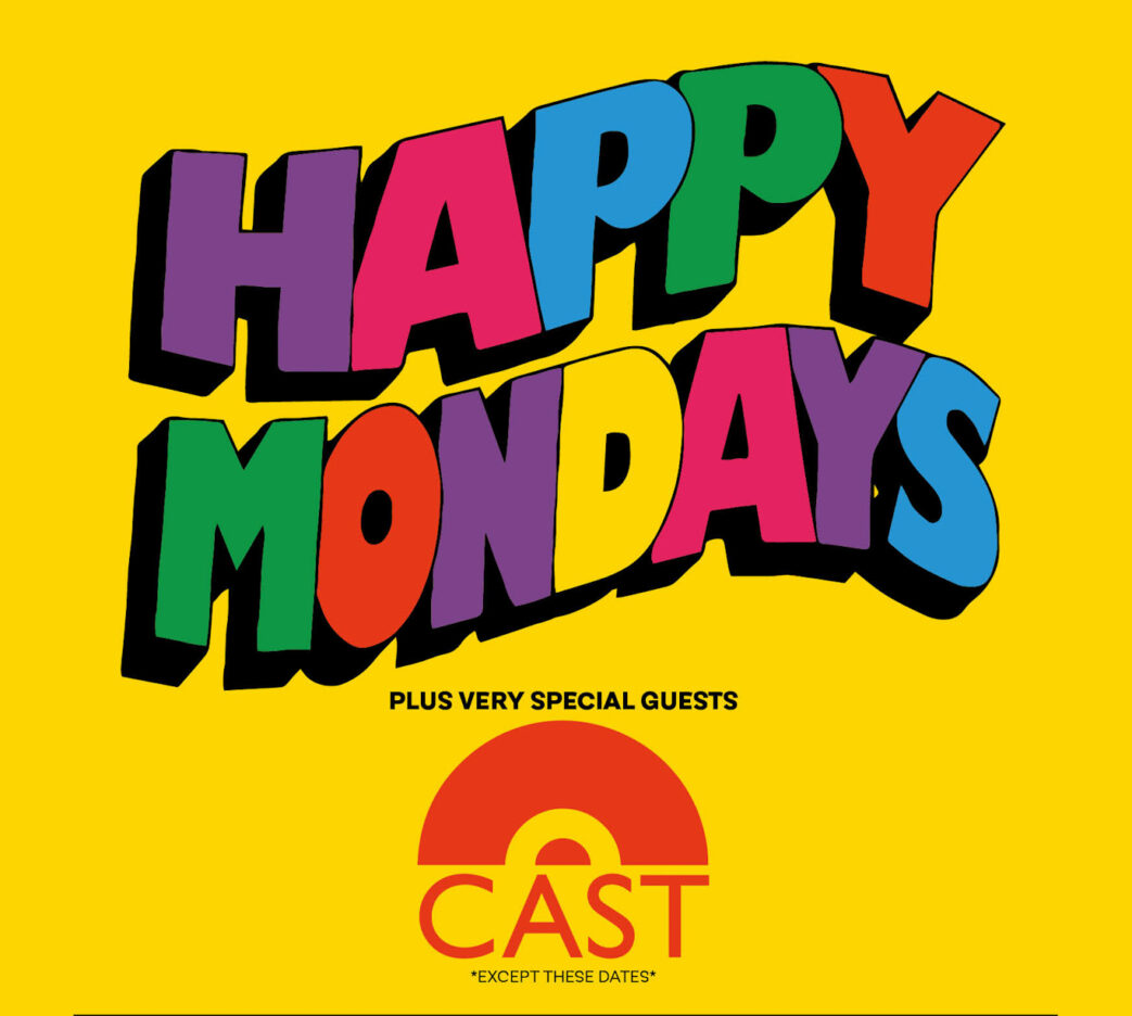 HAPPY MONDAYS Announce UK Tour for 2022 with very special guests CAST 2