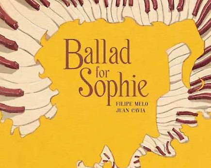 BOOK REVIEW: Ballad for Sophie by Filipe Melo and Juan Cavla 