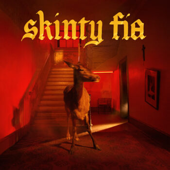 FONTAINES D.C. announce their third album 'Skinty Fia' to be released on 22nd April 2