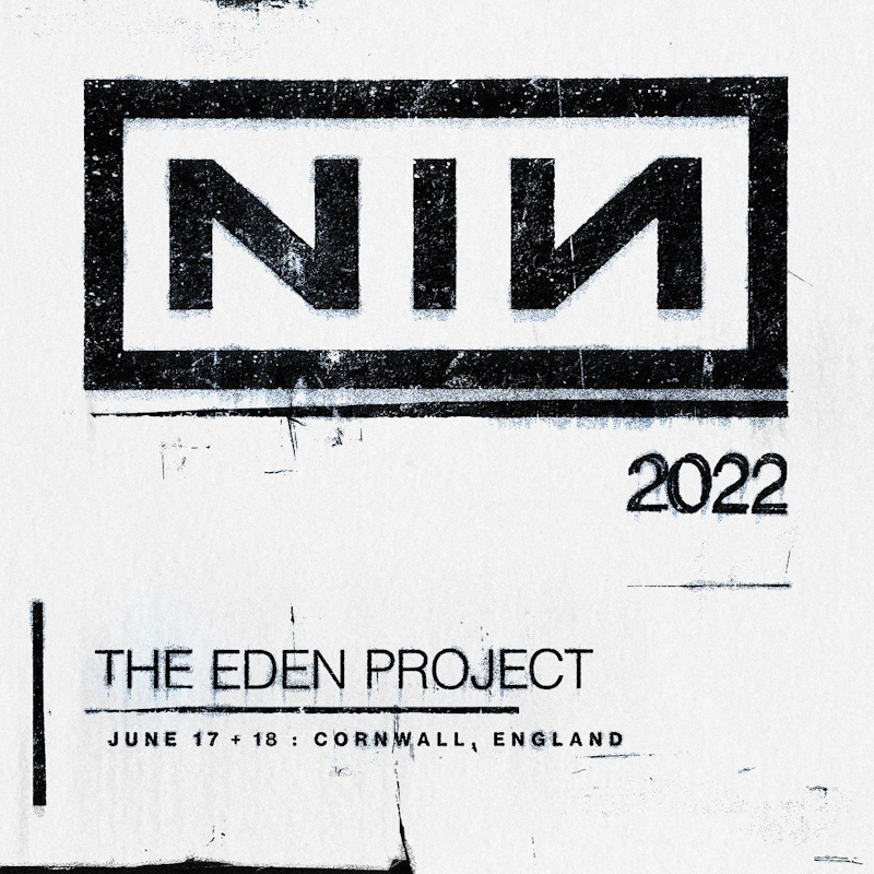 NINE INCH NAILS announce two UK dates at Cornwall's Eden Sessions on June 17th & 18th 1
