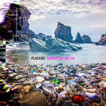 ALBUM REVIEW: Placebo – Never Let Me Go 