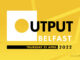 Top names from the global music industry to speak at Ireland’s largest music conference, ‘Output Belfast’ next month 1