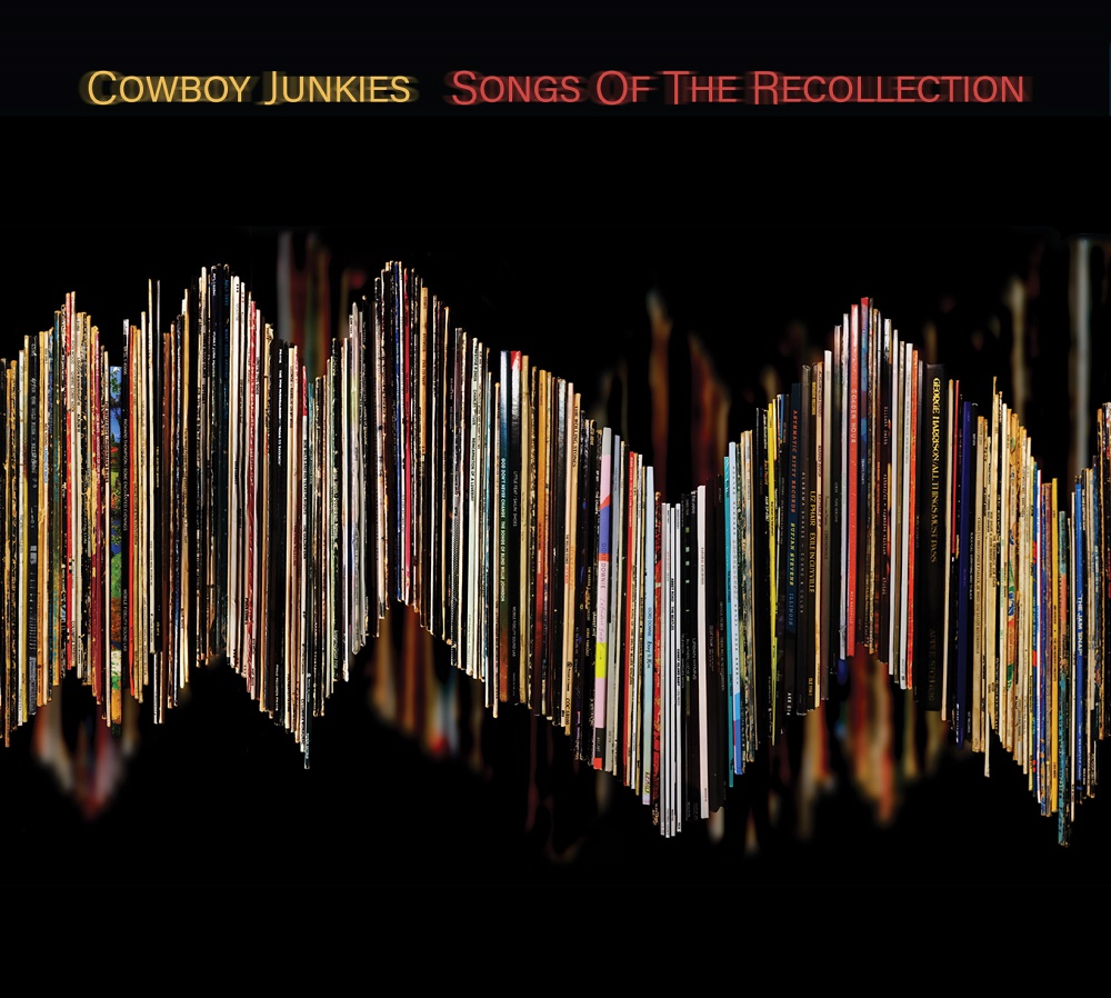 ALBUM REVIEW: Cowboy Junkies - Songs of the Recollection 