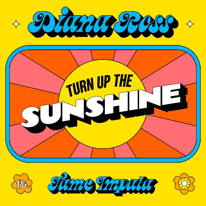 DIANA ROSS FT.  TAME IMPALA merilis single baru yang sangat dinanti ‘Turn Up The Sunshine’ |  Kebisingan XS