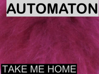 TRACK PREMIERE: Automaton - Take Me Home