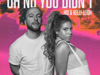 HIX & KELLI-LEIGH return with their highly anticipated collaboration - 'Oh No You Didn’t' 83 Hix and Kelli-Leigh