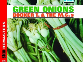 Booker T. & The MG’s - Green Onions Deluxe (60th Anniversary)