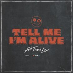 ALBUM REVIEW: All Time Low - Tell Me I'm Alive 81 ALBUM REVIEW: All Time Low - Tell Me I'm Alive