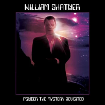 ALBUM REVIEW: William Shatner – Ponder The Mystery Revisited