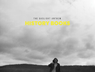 ALBUM REVIEW: The Gaslight Anthem - History Books 82 ALBUM REVIEW: The Gaslight Anthem - History Books