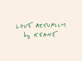 KEANE reveal unreleased single 'Love Actually', coinciding with classic British film's 20th anniversary re-release 83 Keane