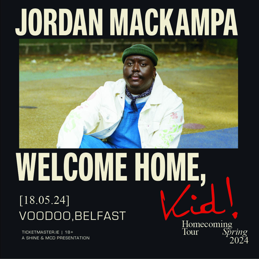 Jordan Mackampa announces headline show at Voodoo, Belfast, on Saturday 18th May 2024 85 Jordan Mackampa