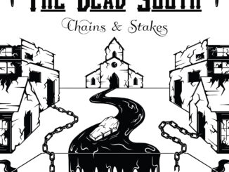 The Dead South – Chains & Stakes
