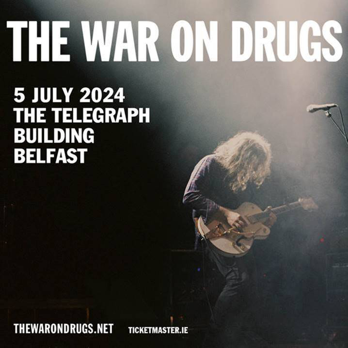 THE WAR ON DRUGS announce show at The Telegraph Building, Belfast 85 the war on drugs