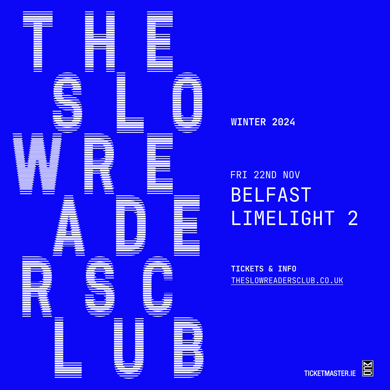 THE SLOW READERS CLUB return for a headline show at The Limelight, Belfast 82 The Slow Readers Club