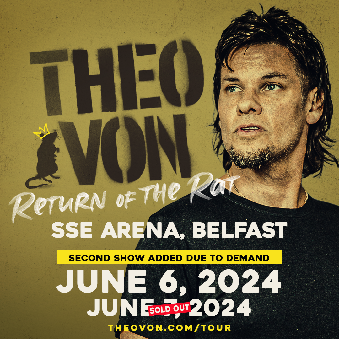 THEO VON announces second show at SSE Arena, Belfast due to phenomenal demand 82 THEO VON