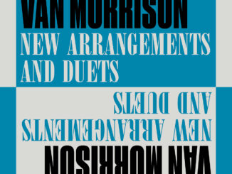 VAN MORRISON announces new album ‘New Arrangements And Duets’ 82 Van Morrison