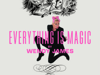 WENDY JAMES unveils her new single 'Everything Is Magic' 82 Wendy James