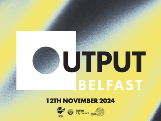 Global music industry figures lined up for Output Belfast 81 Output Belfast