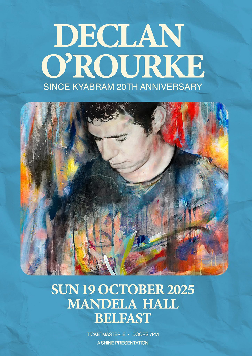 Declan O’Rourke Marks 20 Years of ‘Since Kyabram’ at Belfast’s Mandela Hall 83 DECLAN O’ROURKE