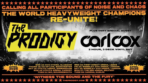 The Prodigy announce UK & Ireland arena tour with very special guest Carl Cox 82 the prodigy