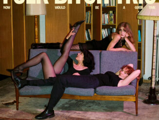 ALBUM REVIEW: Folk Bitch Trio – Now Would Be A Good Time 82 ALBUM REVIEW: Folk Bitch Trio – Now Would Be A Good Time