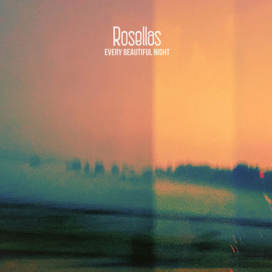 EP REVIEW: Rosellas – Every Beautiful Night