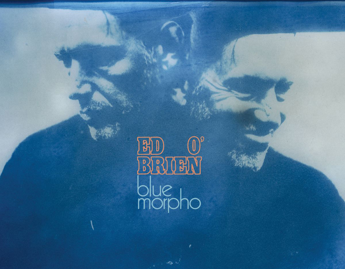 ALBUM REVIEW: Ed O’Brien - Blue Morpho