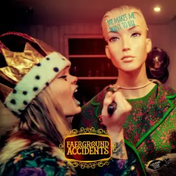 FAERGROUND ACCIDENTS - SHE MAKES ME WANT TO DIE - watch 