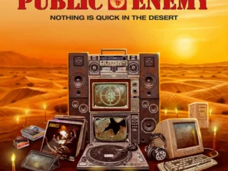 PUBLIC ENEMY - celebrate 30 years with free download of new LP ‘Nothing is Quick in the Desert’