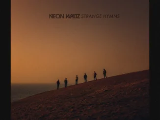 NEON WALTZ - Release their long-awaited debut album, "Strange Hymns" in August
