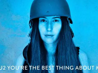 U2 - Unveil first SONGS OF EXPERIENCE single: “YOU’RE THE BEST THING ABOUT ME" - Listen Here