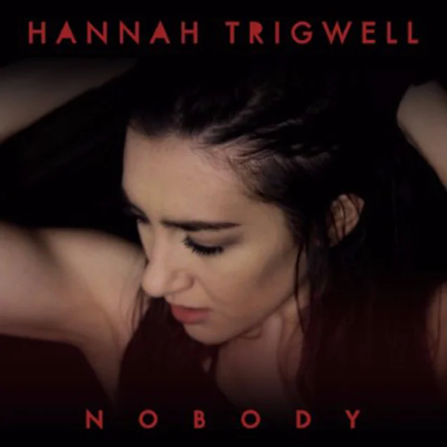 YouTube star HANNAH TRIGWELL releases new single ‘Nobody’ – Listen Now!