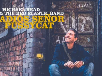 ALBUM REVIEW: Michael Head and The Red Elastic Band - 'Adiós Señor Pussycat'