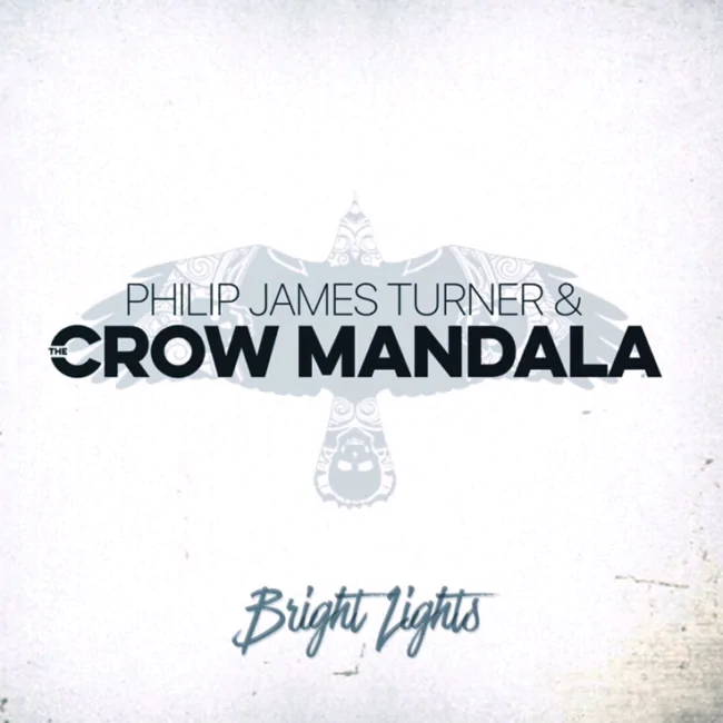 Philip James Turner & The Crow Mandala release debut album ‘Bright Lights’ in December