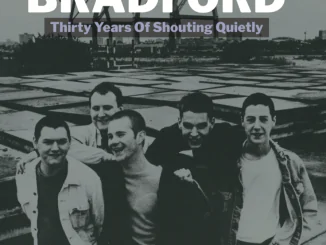Morrissey favourites and Stephen Street produced BRADFORD release '30 Years Of Shouting Quietly'