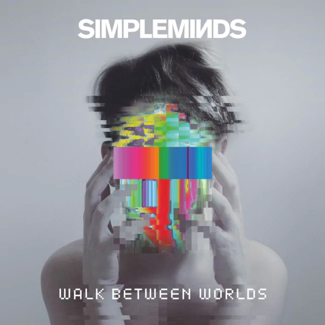ALBUM REVIEW: Simple Minds – Walk Between Worlds