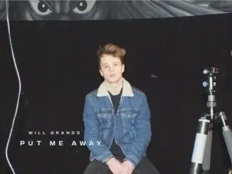 TRACK OF THE DAY: Will Grands - 'Put Me Away' 82 TRACK OF THE DAY: Will Grands - 'Put Me Away'
