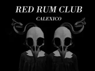 RED RUM CLUB release new single Calexico - Listen Now! 1