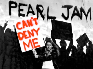 PEARL JAM Release Protest Song “Can’t Deny Me” - Listen Now!