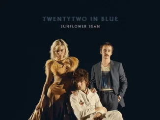 ALBUM REVIEW:  – Sunflower Bean - 'Twentytwo in Blue'